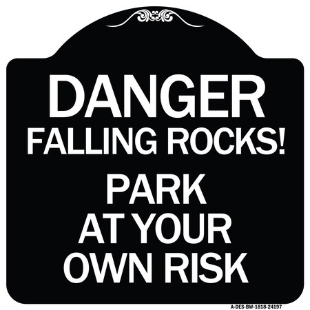 Signmission Danger Falling Rocks! Park Your Own Risk Heavy-Gauge Aluminum Sign, 18" H, BW-1818-24197 A-DES-BW-1818-24197